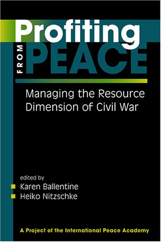 Profiting From Peace: Managing The Resource Dimensions Of Civil War (Paperback)