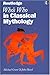 Who's Who in Classical Mythology