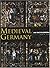 Medieval Germany: An Encyclopedia (Routledge Encyclopedias of the Middle Ages)