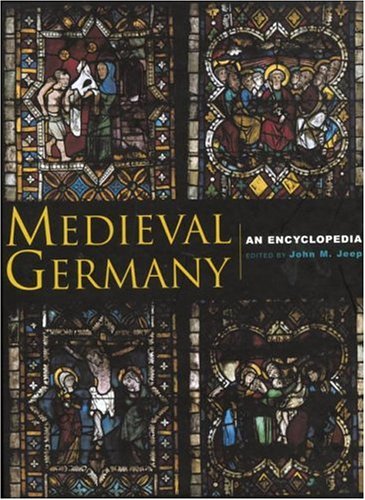 Medieval Germany: An Encyclopedia (Routledge Encyclopedias of the Middle Ages)
