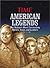 American Legends: Our Nation's Most Fascinating Heroes, Icons and Leaders (from the Time Magazine 100)