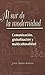 Al sur de la modernidad: Comunicación, globalización y multiculturalidad (Serie Nuevo Siglo) (Spanish Edition)
