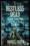 The Restless Dead: Ghostly Tales from Around the World