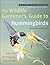 The Wildlife Gardener's Guide to Hummingbirds and Songbirds f... by Jack Griggs