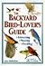 The Backyard Bird-Lover's Guide