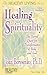 Healing and Spirituality: The Sacred Quest for Transformation of Body and Soul
