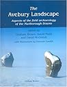 The Avebury landscape: Aspects of the field archaeology of the Marlborough Downs The Avebury landscape: Aspects of the field archaeology of the Marlborough Downs