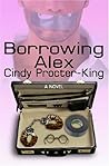 Borrowing Alex by Cindy Procter-King
