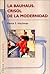 La Bauhaus / The Bauhaus: Crisol De La Modernidad / Crucible of Modernity (Spanish Edition)