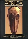 Africa, Vol. 2: African Cultures and Societies Before 1885