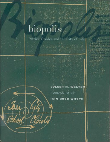Biopolis: Patrick Geddes and the City of Life (Hardcover)