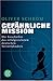 Gefährliche Mission by Oliver Schröm