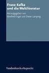 Franz Kafka und die Weltliteratur (Kritische Studien Zur Geschichtswissenschaft) (German Edition)