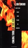 Coming through the Fire: Surviving Race and Place in America