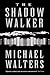 The Shadow Walker