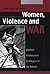Women, Violence and War  by Vesna Nikolic-Ristanovic