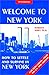 Welcome to New York : how to settle and survive in New York