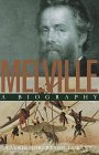 Melville: A Biography Melville: A Biography
