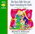 The Tasty Taffy Tale and Super-Stretching the Truth: A Book About Honesty