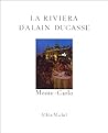 La Riviera d'Alain Ducasse: Monte-Carlo - Recettes au fil du temps