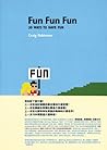 Fun Fun Fun: 30 Ways to Have Fun