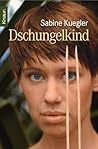 Dschungelkind by Sabine Kuegler