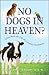 No Dogs in Heaven? Scenes from the Life of a Country Veterina... by Robert T. Sharp