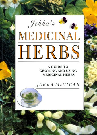 Jekka's Medicinal Herbs: A Guide to Growing and Using Medicinal Herbs (Paperback)