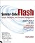 Server-Side Flash: Scripts, Databases, and Dynamic Development