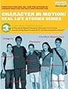 Charcater in Motion! (Real Life Stories Series, 3rd Grade Teacher's Guide) Charcater in Motion! (Real Life Stories Series, 3rd Grade Teacher's Guide)