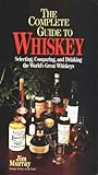 The Complete Guide to Whiskey: Selecting, Comparing, and Drinking the World's Great Whiskeys (Pocket Guide Series)