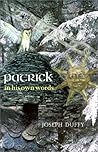 Patrick: In His Own Words