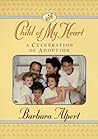 Child of My Heart: A Celebration of Adoption