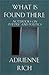 What Is Found There by Adrienne Rich