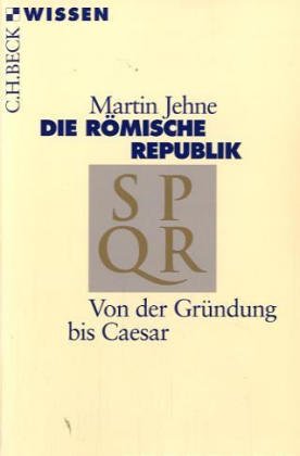 Die Römische Republik. Von der Gründung bis Caesar (Paperback)