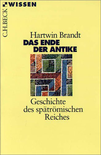 Das Ende der Antike: Geschichte des spätrömischen Reiches (Paperback)