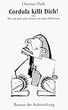 Cordula killt dich! oder Wir sind doch nicht Nemesis von jedem Pfeifenheini: Roman der Auferstehung Cordula killt dich! oder Wir sind doch nicht Nemesis von jedem Pfeifenheini: Roman der Auferstehung
