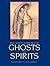 The Encyclopedia of Ghosts and Spirits