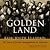 The Golden Land: The Story ...