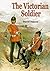 The Victorian Soldier (Shire Library)