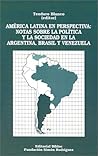America Latina En Perspectiva: Notas Sobre LA Politica Y LA Sociedad En LA Argentina, Brasil Y Venezuela (Spanish Edition) America Latina En Perspectiva: Notas Sobre LA Politica Y LA Sociedad En LA Argentina, Brasil Y Venezuela (Spanish Edition)