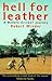 Hell for Leather: A Modern ...