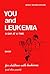 You and Leukemia : A Day at a Time