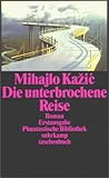 Die Unterbrochene Reise: Roman