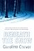 Beneath The Snow