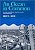 An Ocean in Common: American Naval Officers, Scientists, and the Ocean Environment (Volume 72) (Williams-Ford Texas A&M University Military History Series)