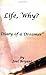 Life, Why? Diary of a Dreamer: The Anatomy of Greatness