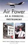 Air Power as a Coercive Instrument Air Power as a Coercive Instrument