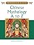 Chinese Mythology A to Z by Jeremy Roberts