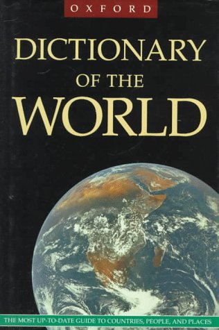 The Oxford Dictionary of the World: The Most Up-to-Date Guide to Countries, People, and Places (Hardcover)